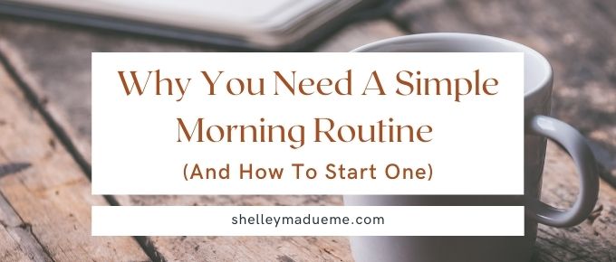 Why You Need A Simple Morning Routine